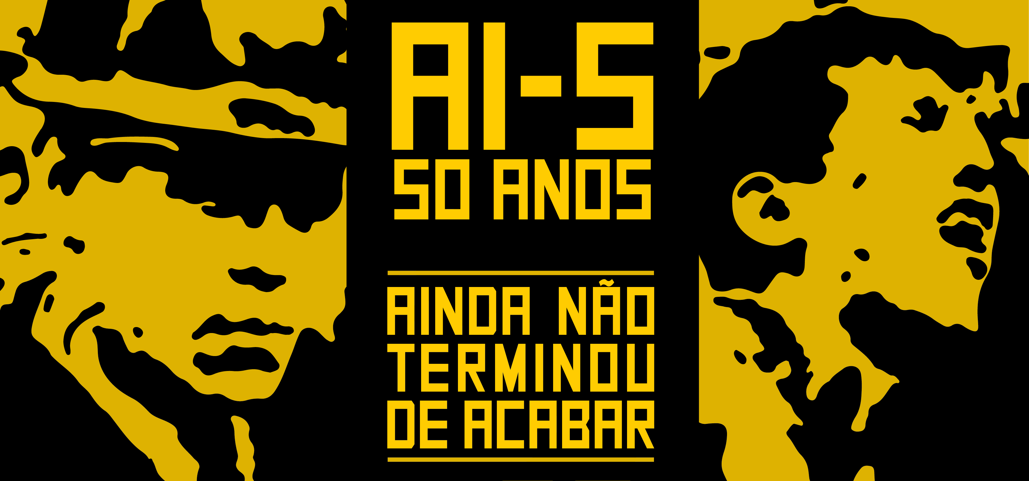 AI-5 50 ANOS – Ainda não terminou de acabar