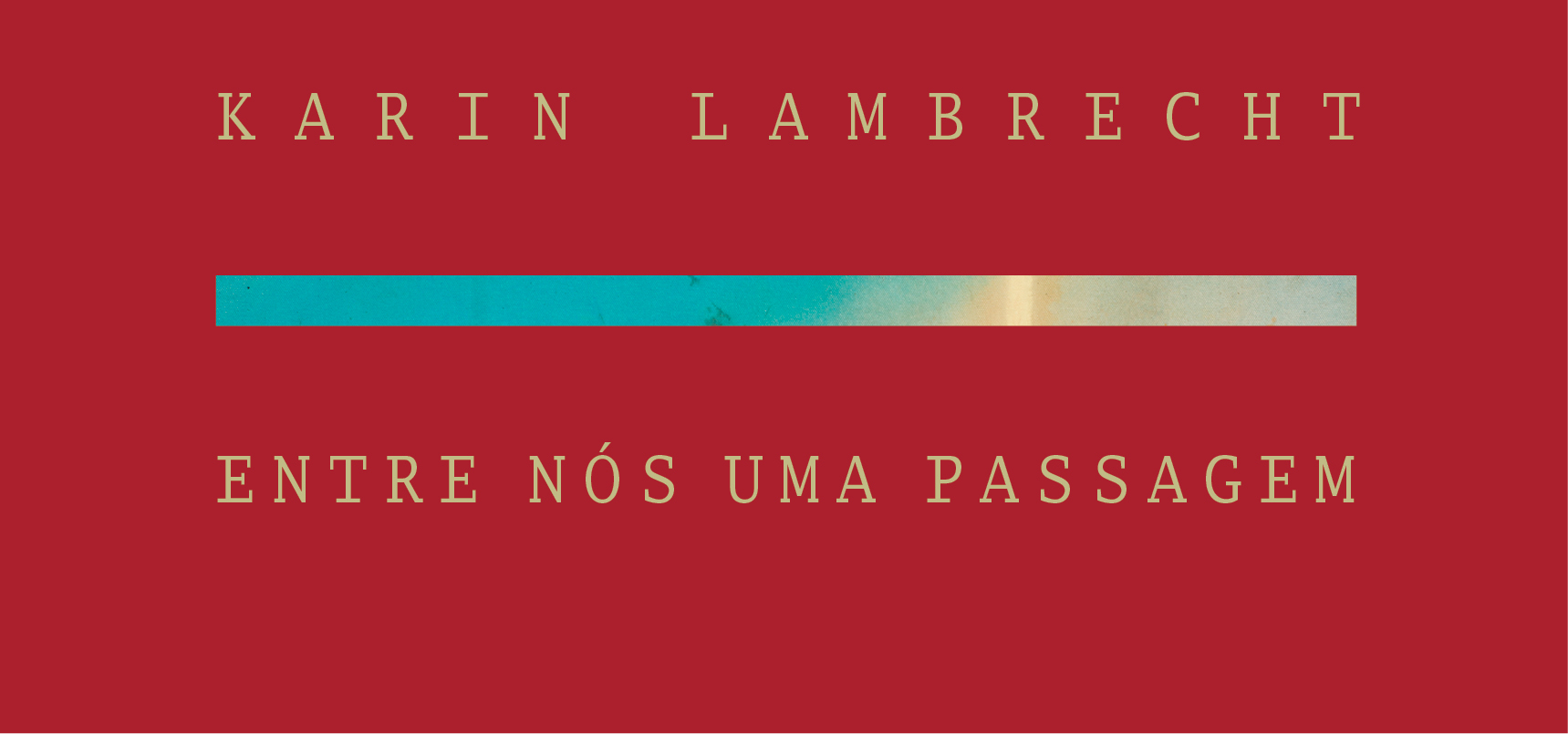 Karin Lambrecht - Entre nós uma passagem